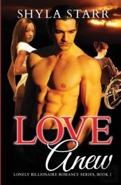 Love Anew: Lonely Billionaire Romance Se