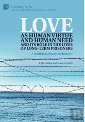 Love As Human Virtue And Human Need And Its Role In The Lives Of Long-Term Prisoners