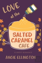 Love At The Salted Caramel Cafe