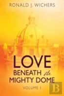 Love Beneath The Mighty Dome
