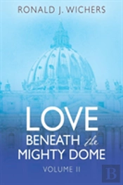 Love Beneath The Mighty Dome