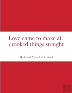 Bertrand.pt - Love Came To Make All Crooked Things Straight