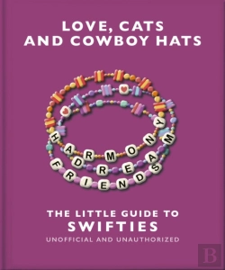 Bertrand.pt - Love, Cats And Cowboy Hats: The Little Guide To Swifties