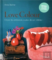 Love Colour - Choisir Les Ambiances Couleur De Son Interieur