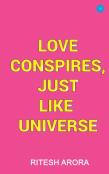 Love Conspires, Just Like Universe