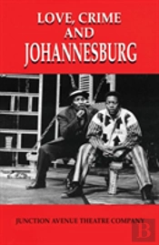 Love, Crime And Johannesburg