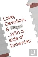 Love, Devotion, & Trust.....With A Side Of Brownies