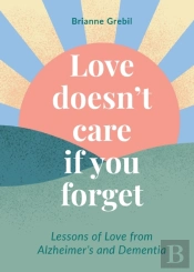 Love Doesn'T Care If You Forget