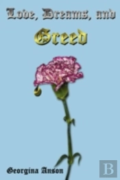 Love, Dreams, And Greed