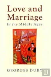 Love & Marriage In The Middle Ages (Cloth)