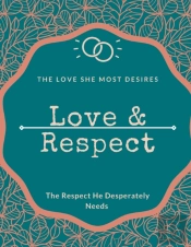 Love & Respect Love Book The Love She Most Desires