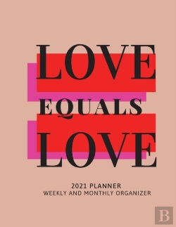 Bertrand.pt - Love Equals Love 2021 Planner Weekly And Monthly Organizer