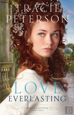 Bertrand.pt - Love Everlasting (Brides Of Seattle Book #3)