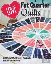 Love Fat Quarter Quilts