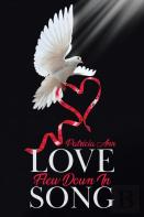 Love Flew Down In Song