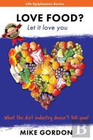 Love Food? Let It Love You.