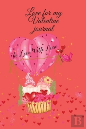 Love For My Valentine Journal