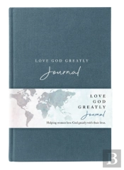 Love God Greatly Journal: A Soap Method Journal For Bible Study (Blue Cloth-Bound Hardcover)