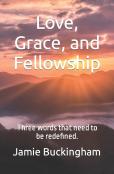 Love, Grace, And Fellowship