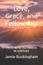 Love, Grace, And Fellowship