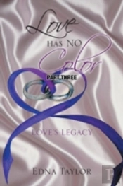 Love Has No Color: Love'S Legacy