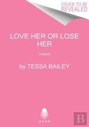 Love Her Or Lose Her
