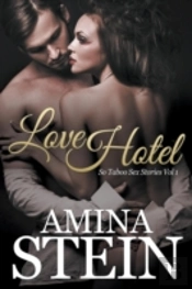 Love Hotel: So Taboo Sex Stories Vol 1