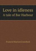 Love In Idleness A Tale Of Bar Harbour