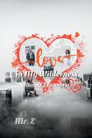 Love In My Wilderness
