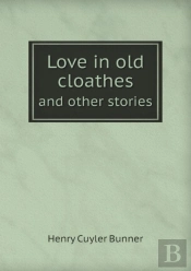 Love In Old Cloathes And Other Stories