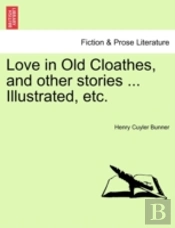 Love In Old Cloathes, And Other Stories