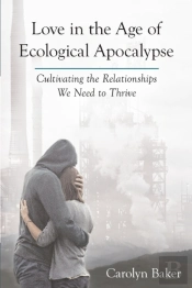 Love In The Age Of Ecological Apocalypse