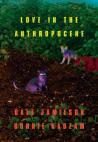 Love In The Anthropocene