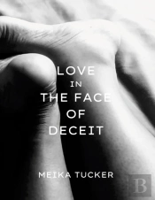 Love In The Face Of Deceit: A Story Of T