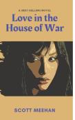 Love In The House Of War