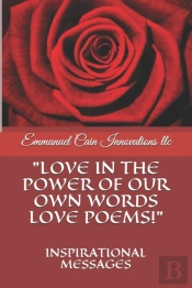 'Love In The Power Of Our Own Words Love Poems!'