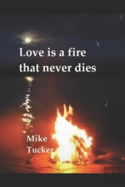 Love Is A Fire That Never Dies