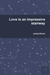 Love Is An Impressive Stairway