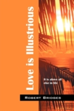 Bertrand.pt - Love Is Illustrious:  It Is Above All El