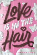 Love Is In The Hair