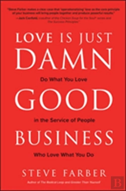 Bertrand.pt - Love Is Just Damn Good Business: Do What You Love In The Service Of People Who Love What You Do