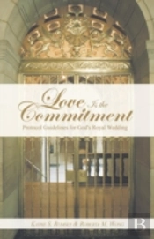 Love Is The Commitment: Protocol Guidelines For God'S Royal Wedding
