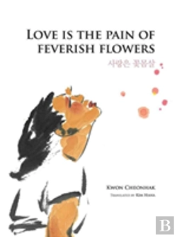 Bertrand.pt - Love Is The Pain Of Feverish Flowers