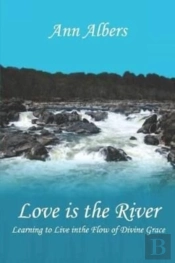 Love Is The River