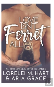 Love Isn'T Ferret All