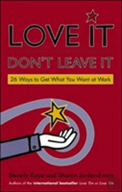 Bertrand.pt - Love It, Don'T Leave It: 26 Ways To Get What You Want At Work