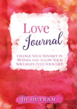 Bertrand.pt - Love Journal - Change Your Mindset In 90 Days And Allow Your Soulmate Into Your Life