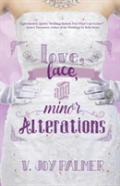 Love, Lace, And Minor Alterations
