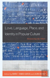 Love, Language, Place, And Identity In Popular Culture