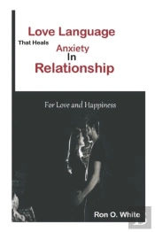 Love Language That Heals Anxiety In Relationship